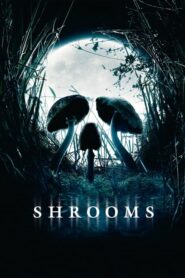 Shrooms มัน ผุดจากนรก (2007) ดูหนังออนไลน์พากร์ไทยฟรี