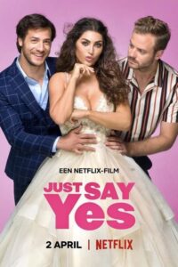 ดูหนังออนไลน์ Just Say Yes (2021) บรรยายไทย Netflix