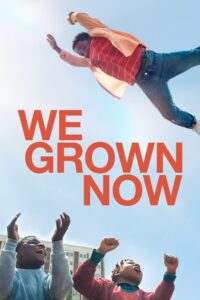 We Grown Now ตราไว้ในวัยเยาว์ (2024) หนังจินตนาการอันสวยงาม