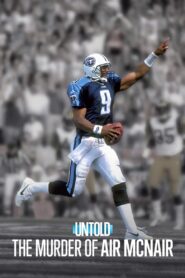 Untold The Murder of Air McNair (2024) ฆาตกรรมแอร์ แมคแนร์